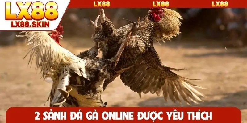 2 sảnh đá gà online được yêu thích