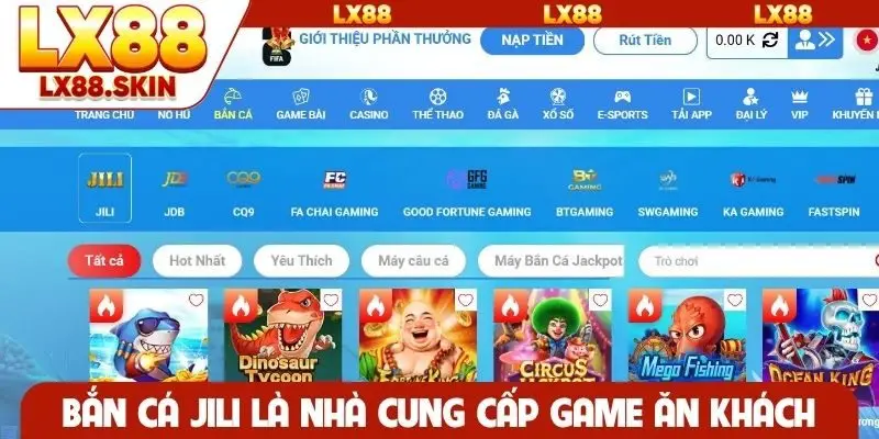 Bắn cá Jili là nhà cung cấp game ăn khách nhất