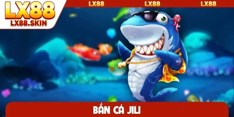 Bắn cá Jili