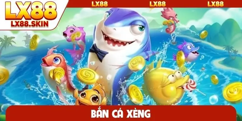 Bắn cá xèng
