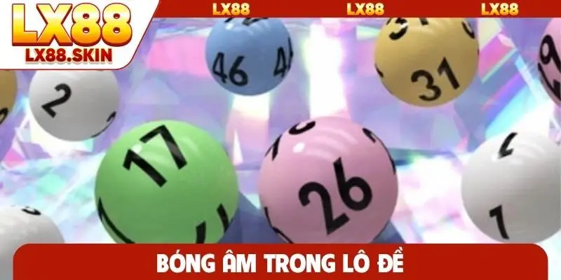 Bóng âm trong lô đề