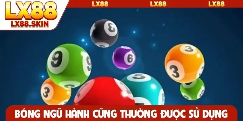Bóng ngũ hành cũng thường được sử dụng
