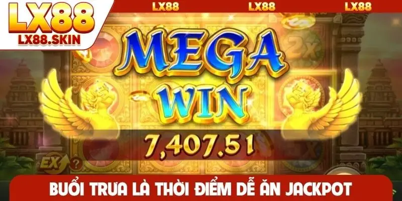 Buổi trưa là thời điểm dễ ăn jackpot cho dân văn phòng