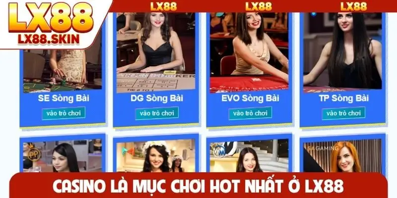 Casino là mục chơi hot nhất ở LX88