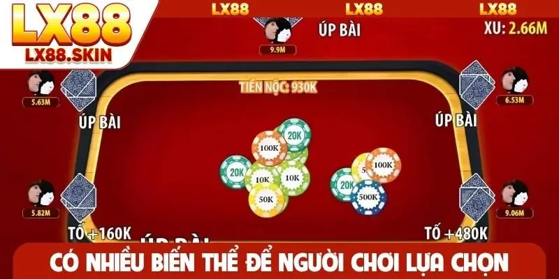 Có nhiều biến thể để người chơi lựa chọn trải nghiệm