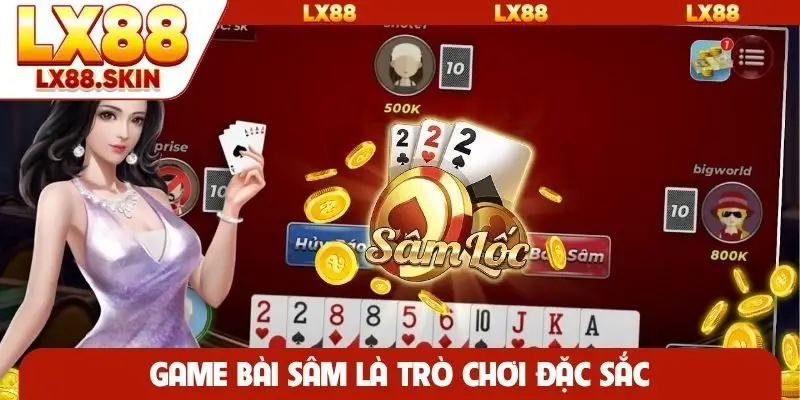 Game bài sâm là trò chơi đặc sắc
