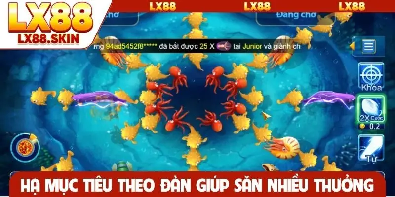 Hạ mục tiêu theo đàn giúp săn nhiều xu thưởng
