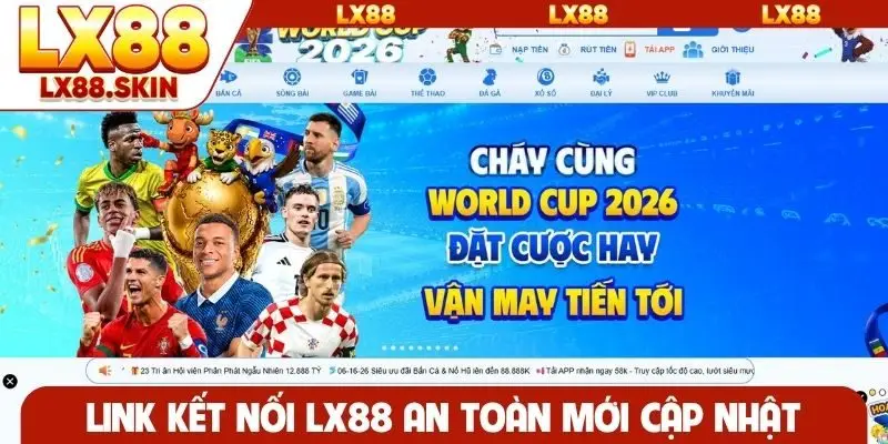 Link kết nối LX88 an toàn mới cập nhật