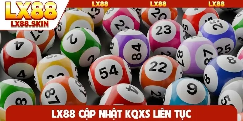 LX88 cập nhật KQXS liên tục