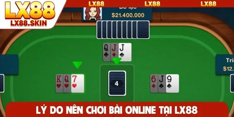 Lý do nên chơi bài online tại LX88