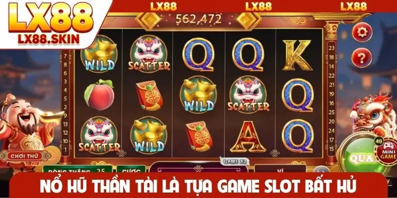 Nổ hũ Thần Tài là tựa game slot bất hủ