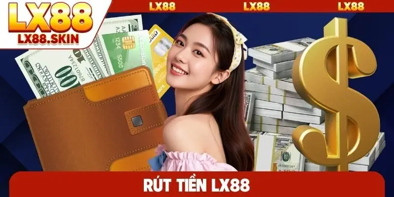 Rút tiền LX88