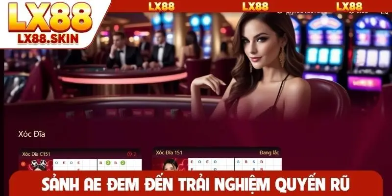 Sảnh AE đem đến trải nghiệm quyến rũ