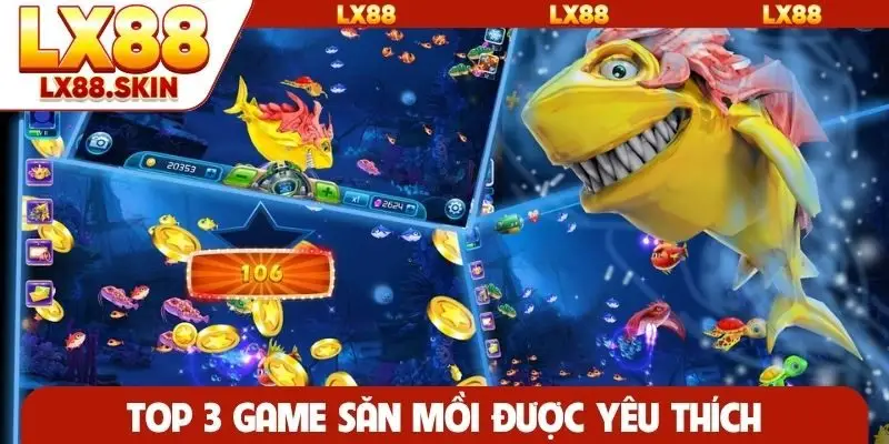 Top 3 game săn mồi được yêu thích