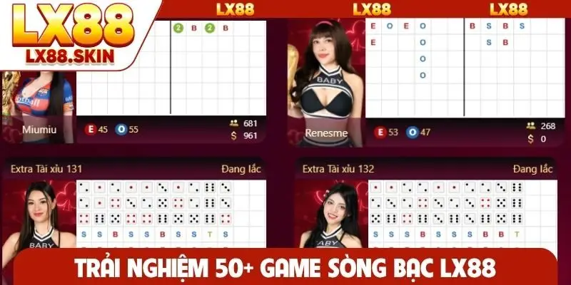 Trải nghiệm 50+ game sòng bạc LX88