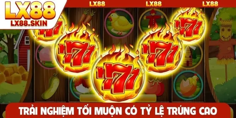 Trải nghiệm vào tối muộn có tỷ lệ trúng jackpot cao