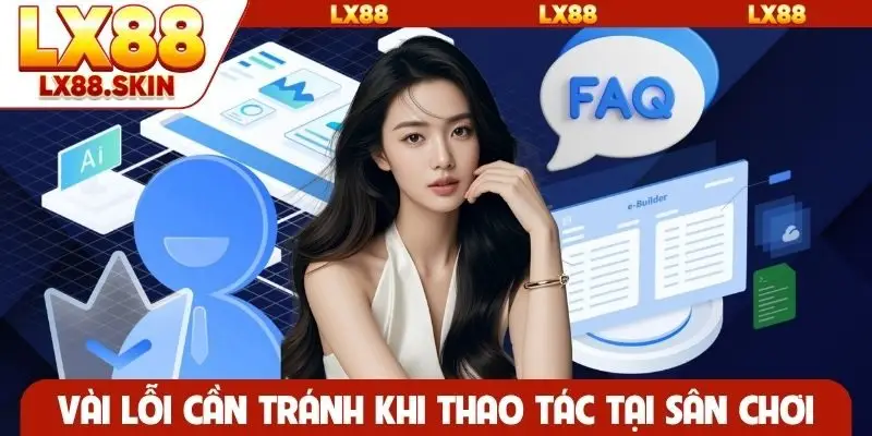 Vài lỗi cần tránh khi thao tác tại sân chơi