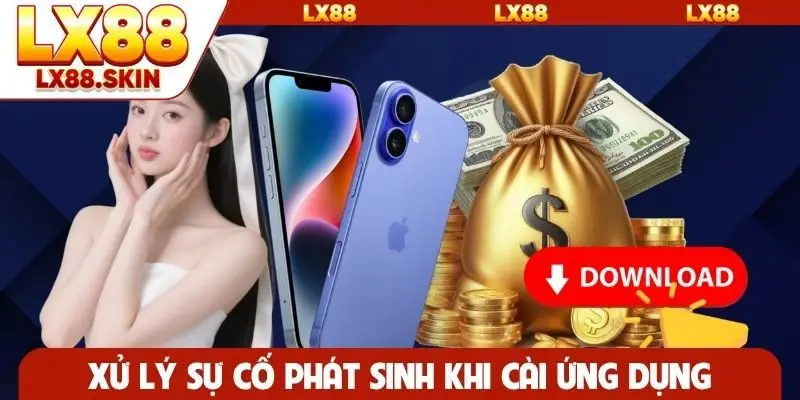 Xử lý sự cố phát sinh khi cài ứng dụng