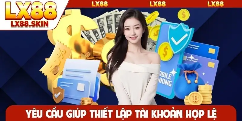 Yêu cầu giúp thiết lập tài khoản hợp lệ